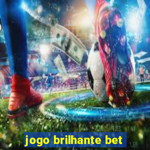 jogo brilhante bet